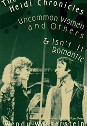 The Heidi Chronicles (Wendy Wasserstein)