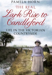 The Real Lark Rise to Candleford (Pamela Horn)