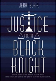 Justice for the Black Knight (Jerri Blair)