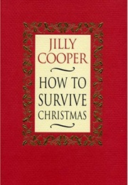 How to Survive Christmas (Jilly Cooper)