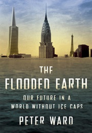 The Flooded Earth (Peter D Ward)