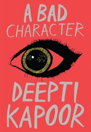 A Bad Character (Deepti Kapoor)