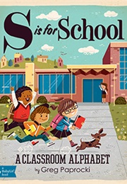 S Is for School (Greg Paprocki)