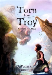 Torn From Troy (Patrick Bowman)
