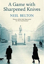 A Game With Sharpened Knives (Neil Belton)