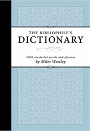 The Bibliophile's Dictionary (Miles Westley)