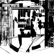 Underworld- Spoonman