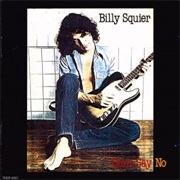Billy Squier - Don&#39;t Say No