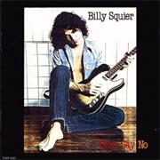 Billy Squier - Don't Say No