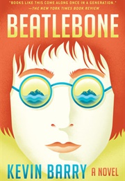Beatlebone (Kevin Barry)