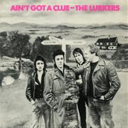 AINT GOT a CLUE - THE LURKERS