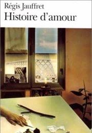 Histoire D'Amour (Régis Jauffret)