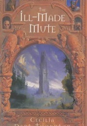 The Ill-Made Mute (Cecilia Dart-Thornton)