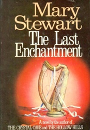 The Last Enchantment (Mary Stewart)
