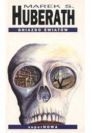 Gniazdo Światów (Marek S. Huberath)