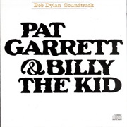 Bob Dylan- Pat Garrett &amp; Billy the Kid