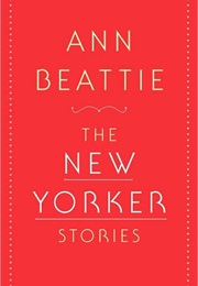 The New Yorker Stories (Ann Beattie)