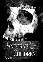Pandora's Children: The Complete Nightmares Book 2 (Bradley Convissar)