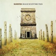 Silverstein - I Am Alive in Everything I Touch