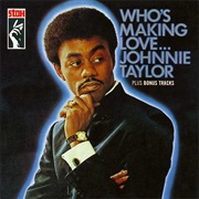 Who&#39;s Making Love - Johnnie Taylor