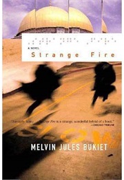 Strange Fire (Melvin Jules Bukiet)