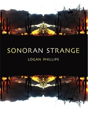 Sonoran Strange (Logan Phillips)