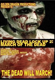 Living Dead Lock Up 2: March of the Dead (2007)