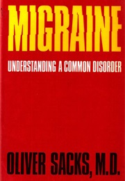 Migraine: Understanding a Common Disorder (Oliver Sacks)