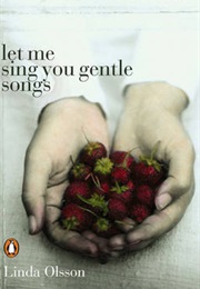 Let Me Sing You Gentle Songs (Linda Olsson)