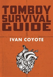 Tomboy Survival Guide (Ivan Coyote)