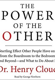 The Power of the Other (Dr. Henry Cloud)
