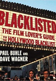 Blacklisted: The Film Lover's Guide to the Hollywood Blacklist (Paul Buhle & Dave Wagner)