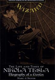 Wizard: The Life and Times of Nikola Tesla