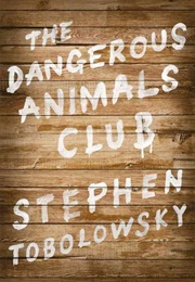 The Dangerous Animals Club (Stephen Tobolowski)