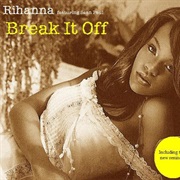 Break It off - Rihanna Ft. Sean Paul