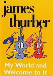 My World and Welcome to It (James Thurber)