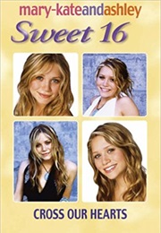 Cross Our Hearts (Mary-Kate&Ashley Sweet 16 the Birthday Collection)