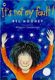 It's Not My Fault! (Bel Mooney)