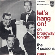 Let&#39;s Hang on - The Four Seasons