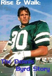 Rise and Walk: The Dennis Byrd Story (1994)