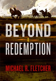Beyond Redemption (Michael R. Fletcher)