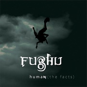 Fughu - Human (The Facts)
