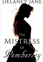 The Mistress of Pemberley (Delaney Jane,  Chera Zade)