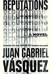 Reputations (Juan Gabriel Vásquez)