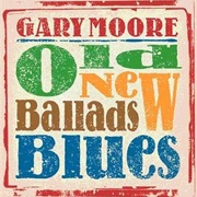 Gary Moore - Old New Ballads Blues