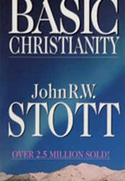 Basic Christianity by John Stott