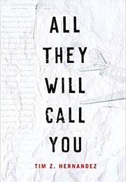 All They Will Call You (Tim Z. Hernandez)