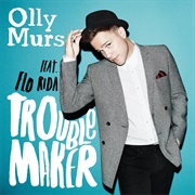 Troublemaker - Olly Murs Ft. Flo Rida