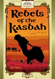Rebels of the Kasbah (Joe O'Neill)