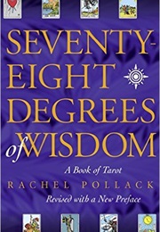 Seventy-Eight Degrees of Wisdom (Rachel Pollack)